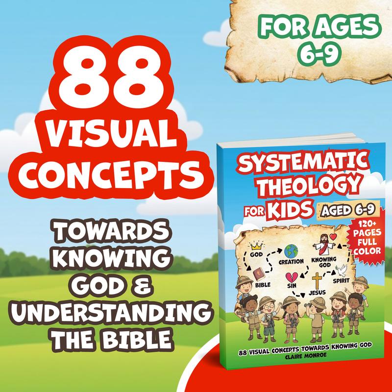 Systematic Theology : 88 Visual Concepts For Kids